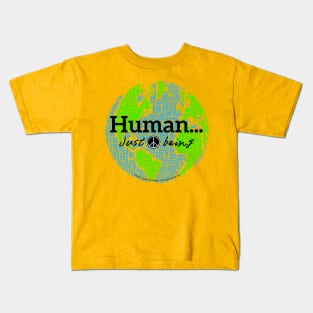 Human...just being peace on earth Kids T-Shirt